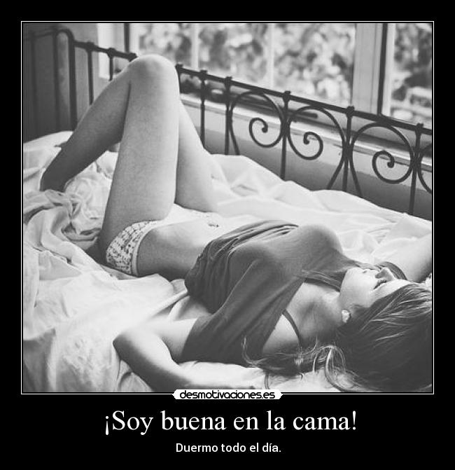 ¡Soy buena en la cama! - 