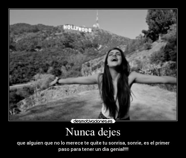 Nunca dejes - que alguien que no lo merece te quite tu sonrisa, sonrie, es el primer
paso para tener un dia genial!!!!