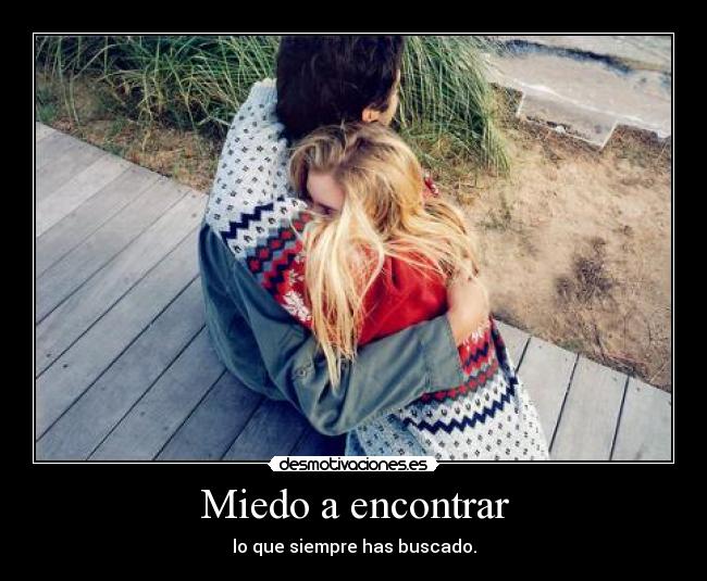 Miedo a encontrar -