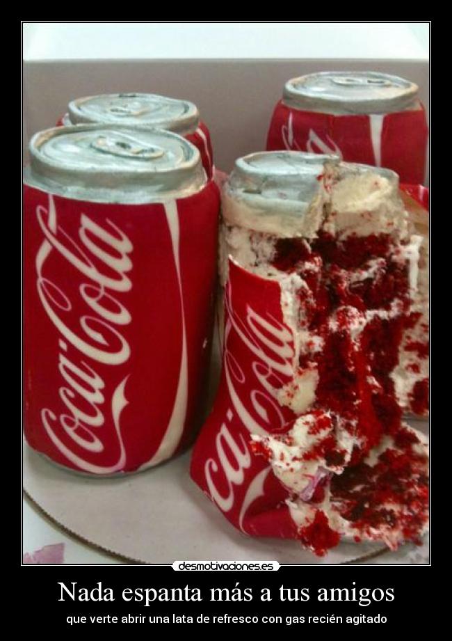 Nada espanta más a tus amigos - 