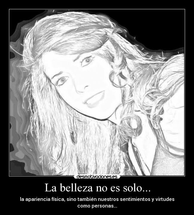 La belleza no es solo... - 