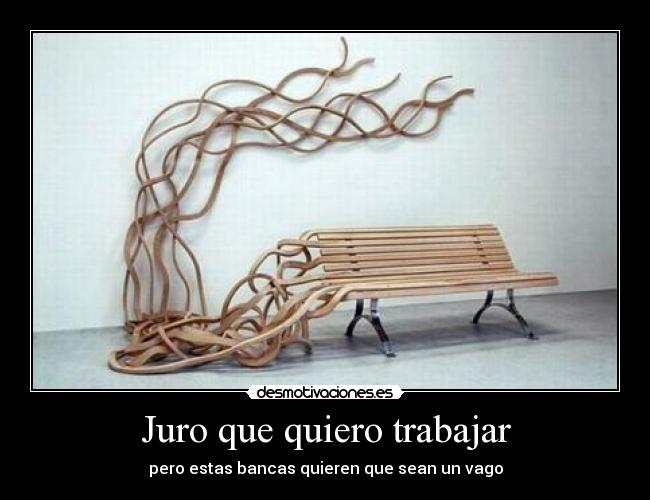 Juro que quiero trabajar -