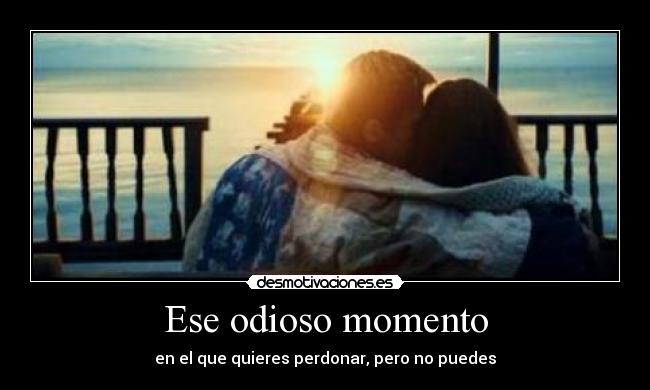 Ese odioso momento - en el que quieres perdonar, pero no puedes