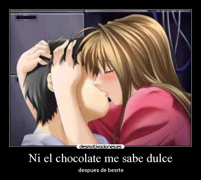 Ni el chocolate me sabe dulce -