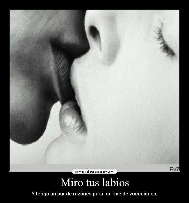 Miro tus labios -