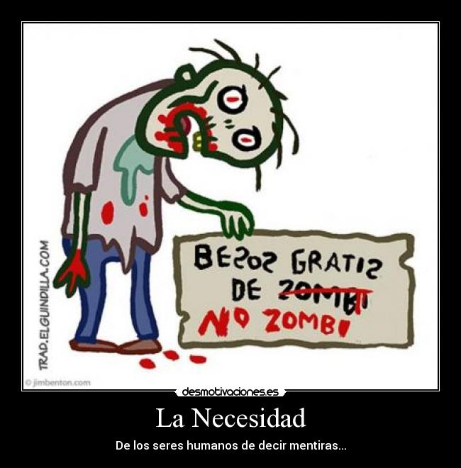 La Necesidad - De los seres humanos de decir mentiras...