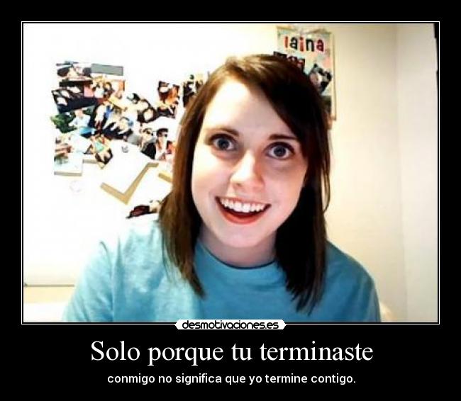 Solo porque tu terminaste - 