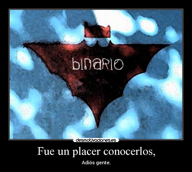 Fue un placer conocerlos, - 