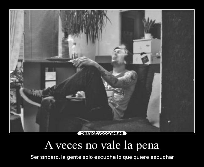 A veces no vale la pena -