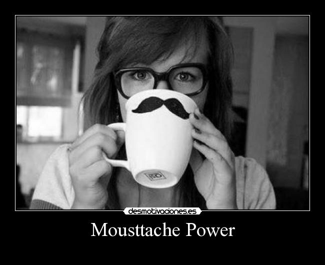 Mousttache Power -