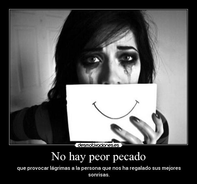 carteles sonrisas pecado lagrimas provocar persona regalar desmotivaciones