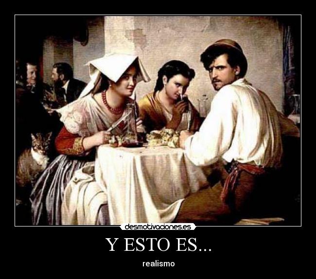 Y ESTO ES... - realismo