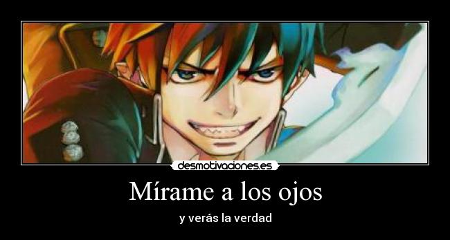 Mírame a los ojos - y verás la verdad