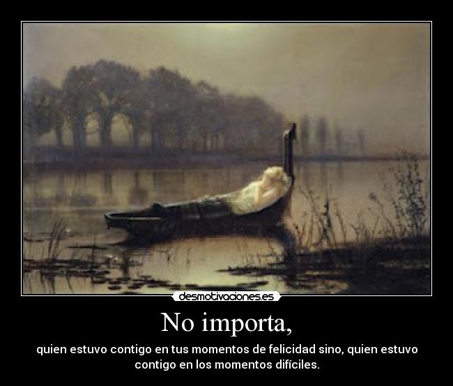 No importa, -
