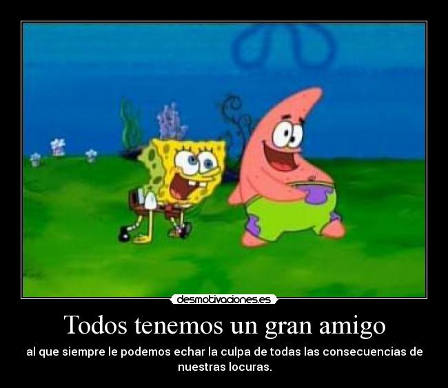 Todos tenemos un gran amigo -