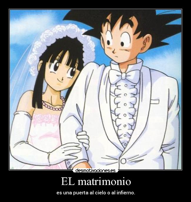 EL matrimonio - es una puerta al cielo o al infierno.