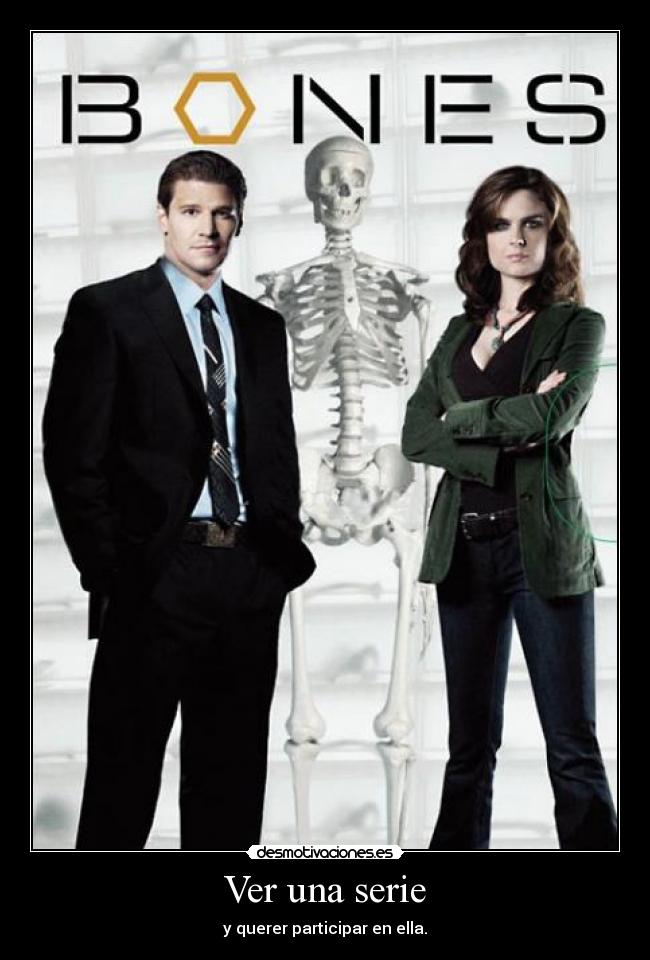 Ver una serie - y querer participar en ella.