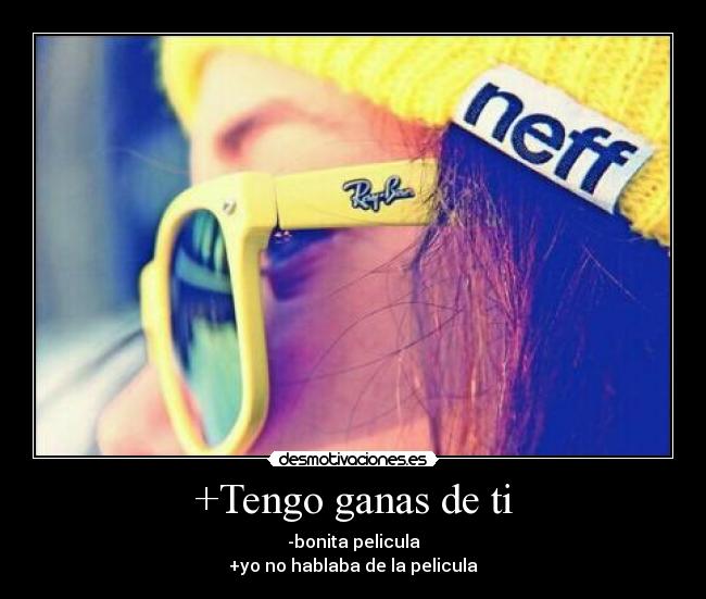 +Tengo ganas de ti - 