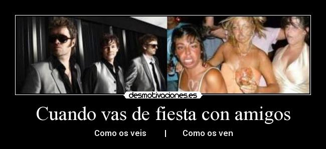 carteles fiesta amigos elbrasi97xd otra vez desmotivaciones