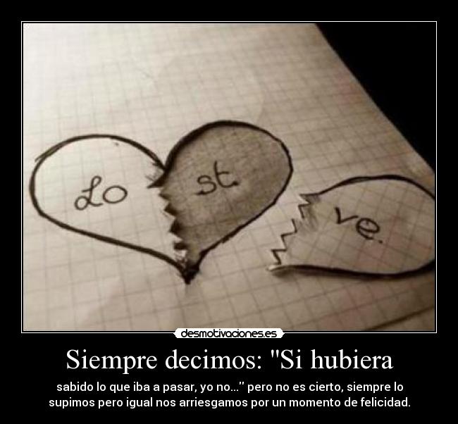 Siempre decimos: Si hubiera -