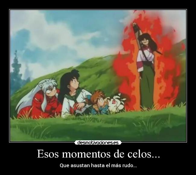 Esos momentos de celos... - Que asustan hasta el más rudo...