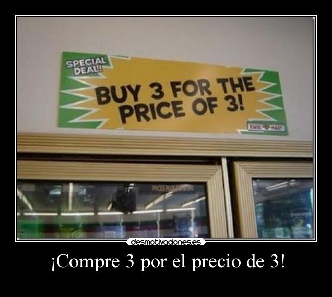 ¡Compre 3 por el precio de 3! - 
