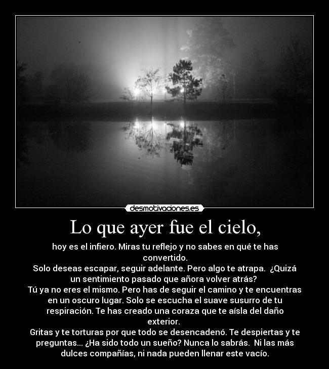 Lo que ayer fue el cielo, -