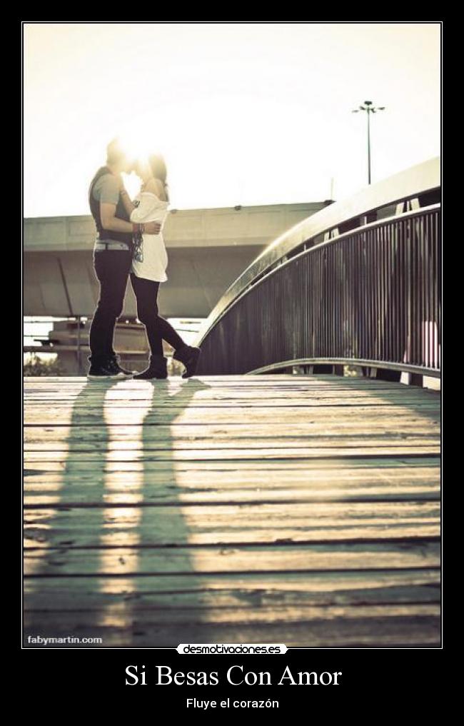 Si Besas Con Amor - Fluye el corazón