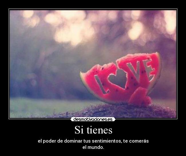 Si tienes -