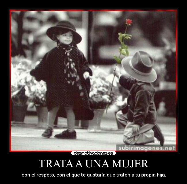 TRATA A UNA MUJER -