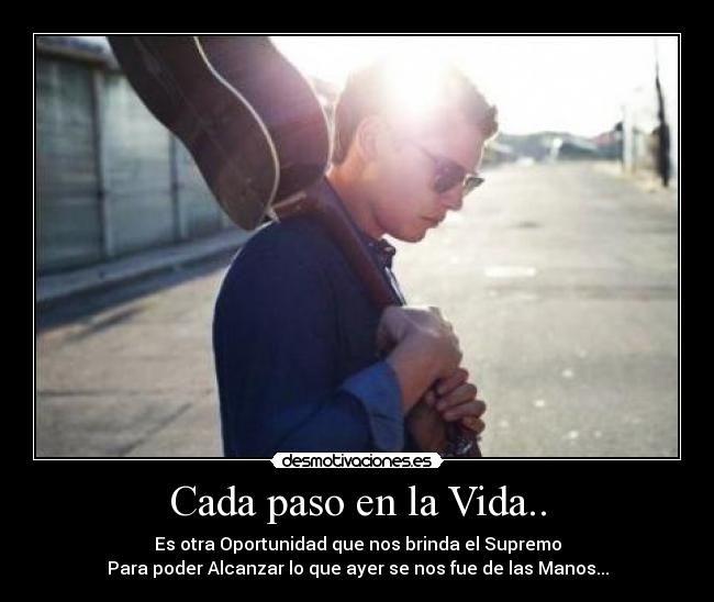 Cada paso en la Vida.. - 