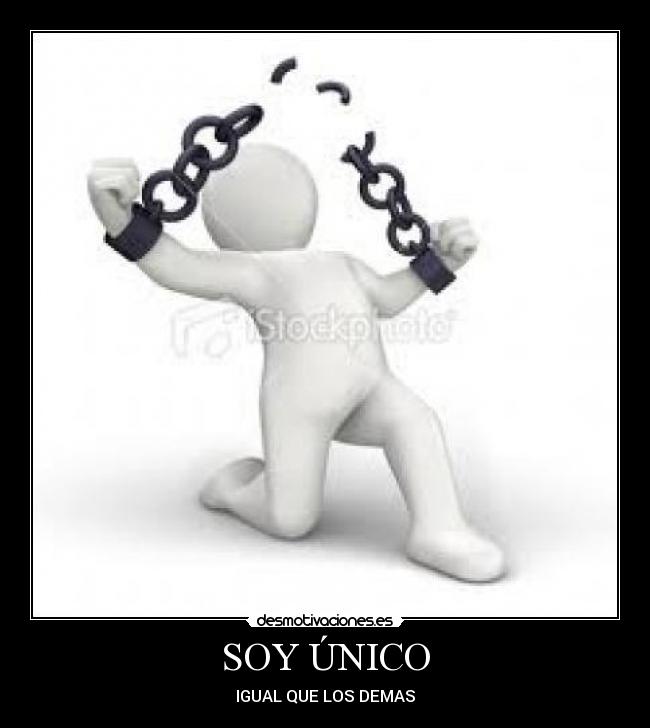 SOY ÚNICO - IGUAL QUE LOS DEMAS