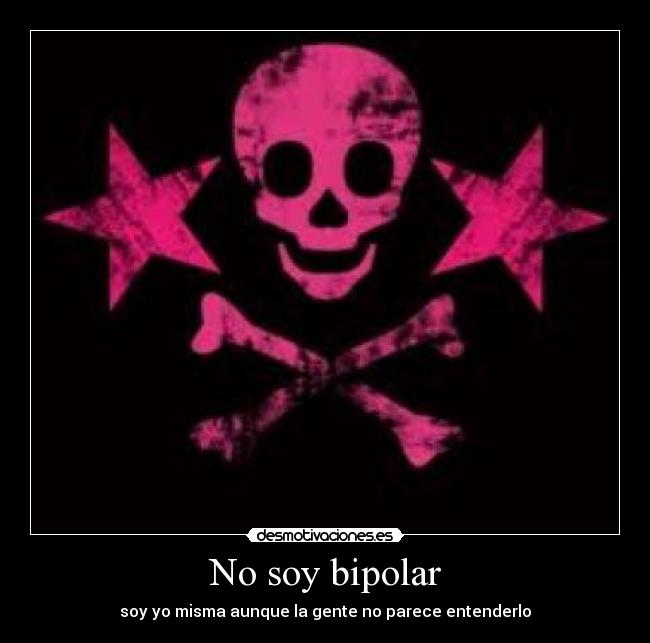 No soy bipolar -