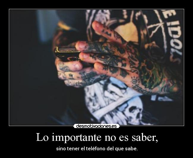 Lo importante no es saber, - 