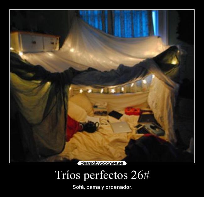 Tríos perfectos 26# - Sofá, cama y ordenador.