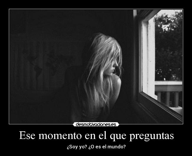 carteles ese momento que preguntas desmotivaciones