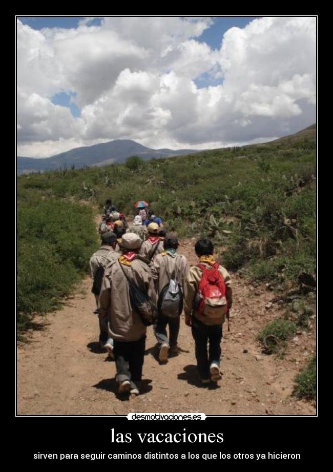 las vacaciones - sirven para seguir caminos distintos a los que los otros ya hicieron