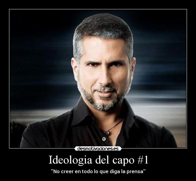 Ideologia del capo #1 - No creer en todo lo que diga la prensa