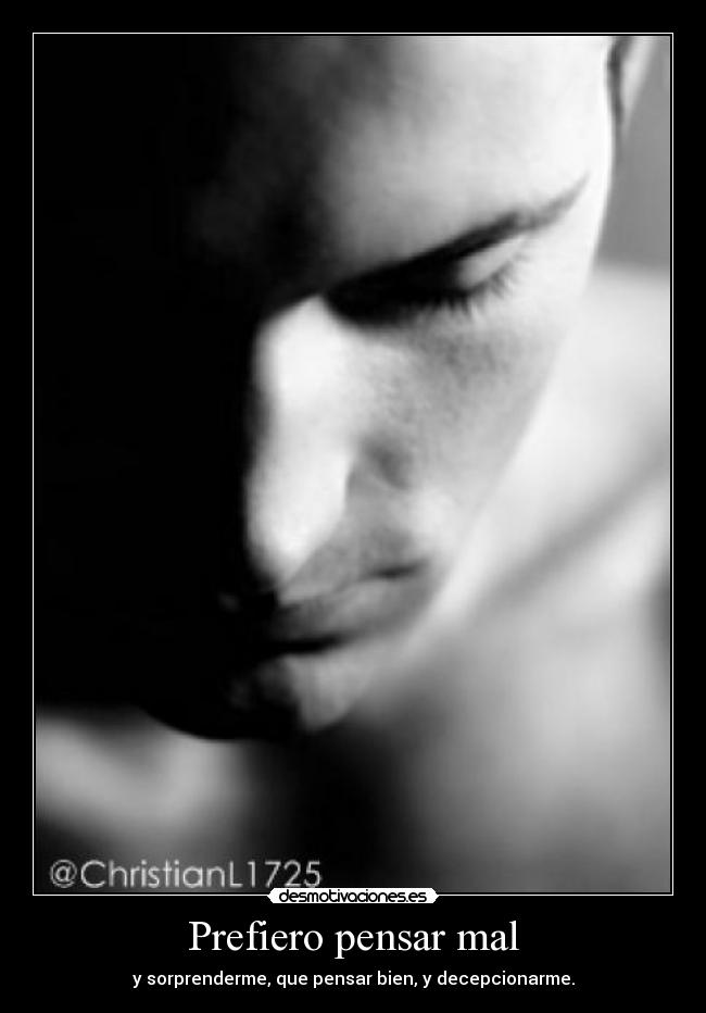 Prefiero pensar mal -