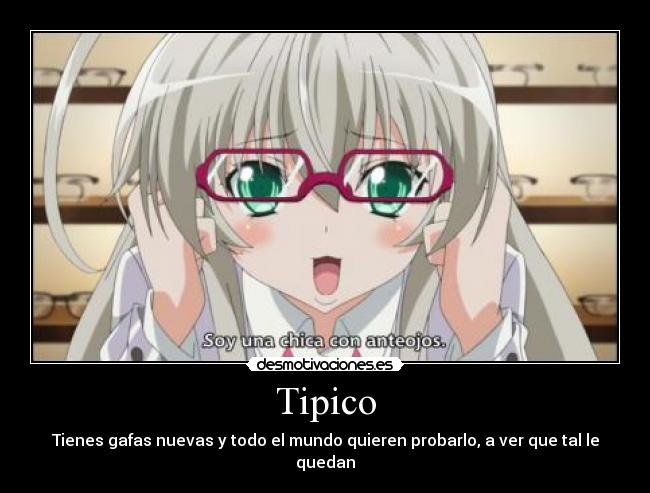 Tipico - Tienes gafas nuevas y todo el mundo quieren probarlo, a ver que tal le quedan