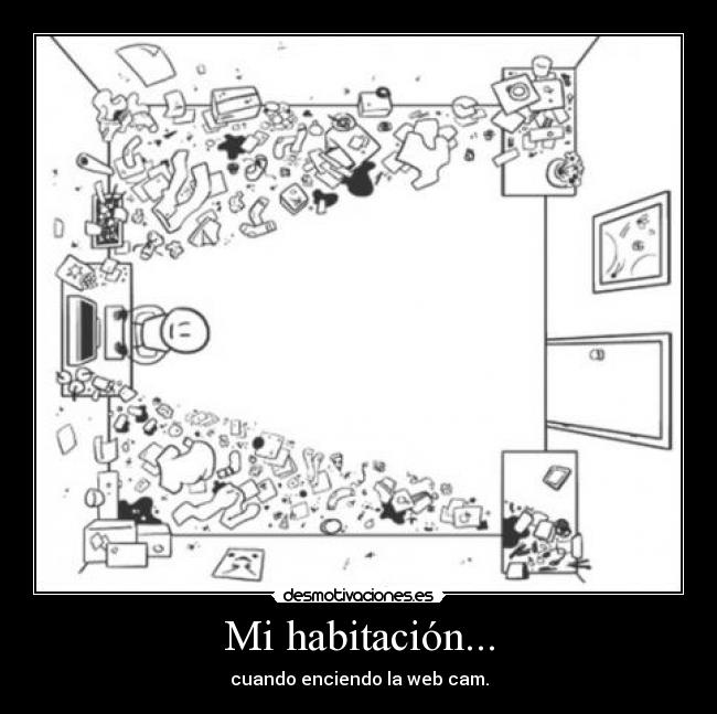 Mi habitación... -