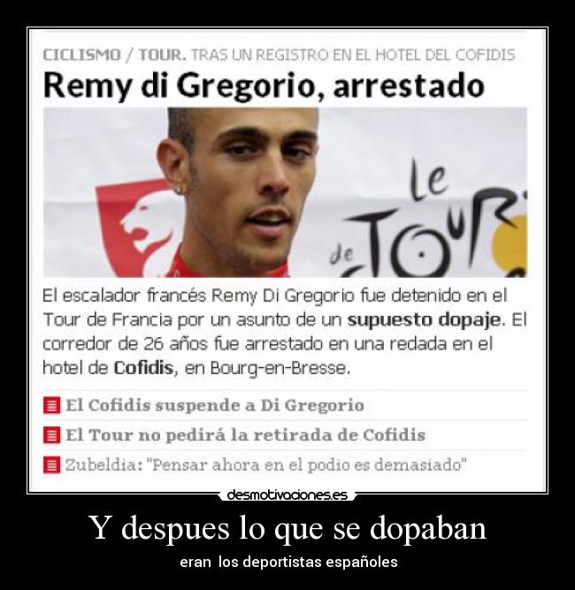 Y despues lo que se dopaban - eran los deportistas españoles