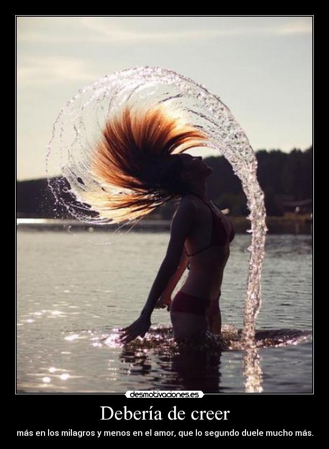Debería de creer -