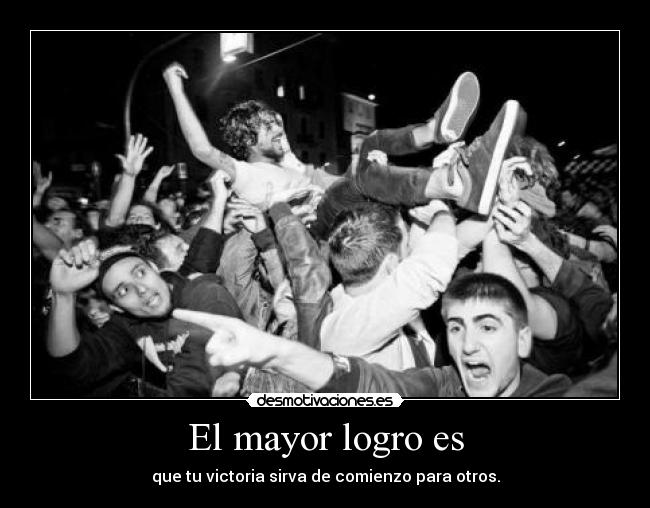 El mayor logro es -