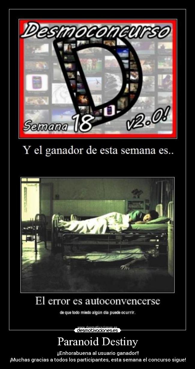 Paranoid Destiny - ¡¡Enhorabuena al usuario ganador!!
¡Muchas gracias a todos los participantes, esta semana el concurso sigue!
