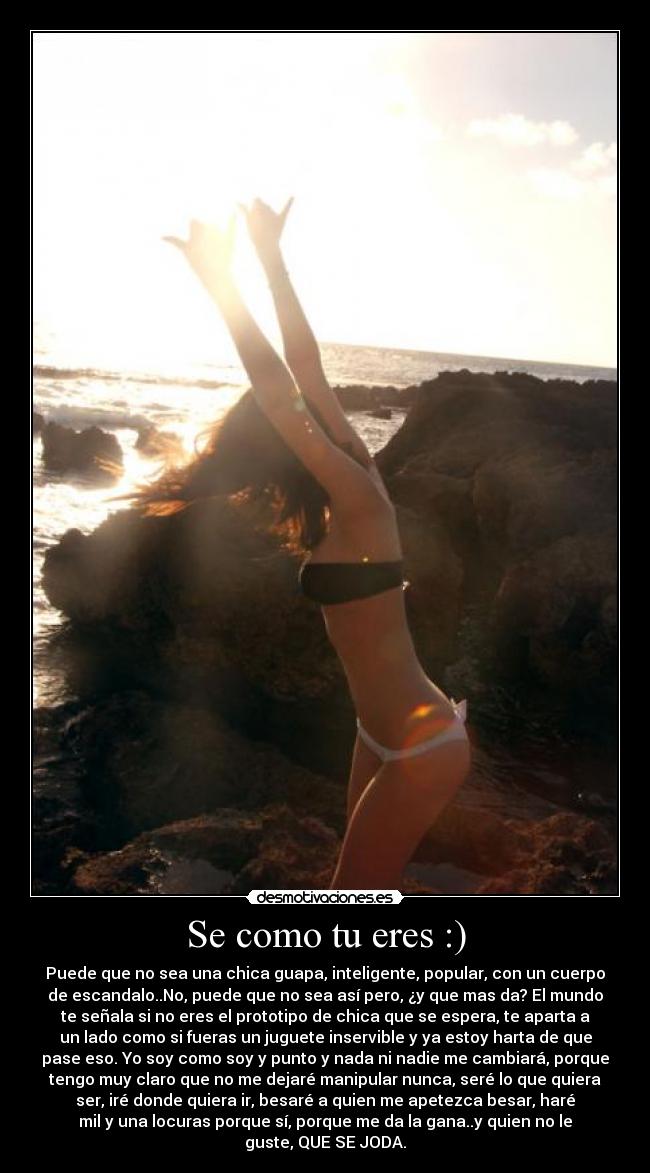 Se como tu eres :) - 