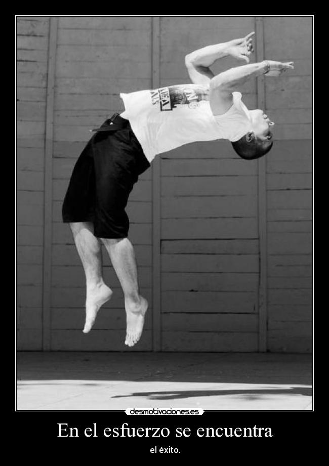 En el esfuerzo se encuentra -