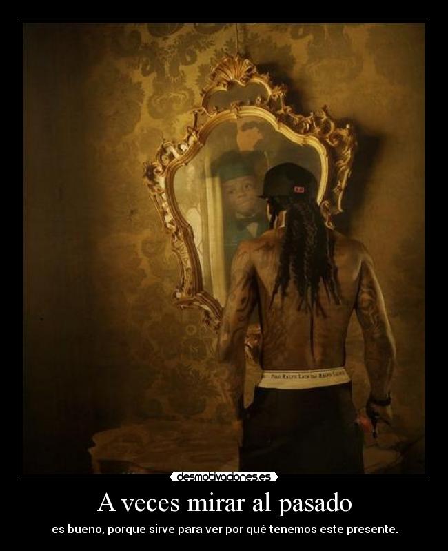 A veces mirar al pasado - 