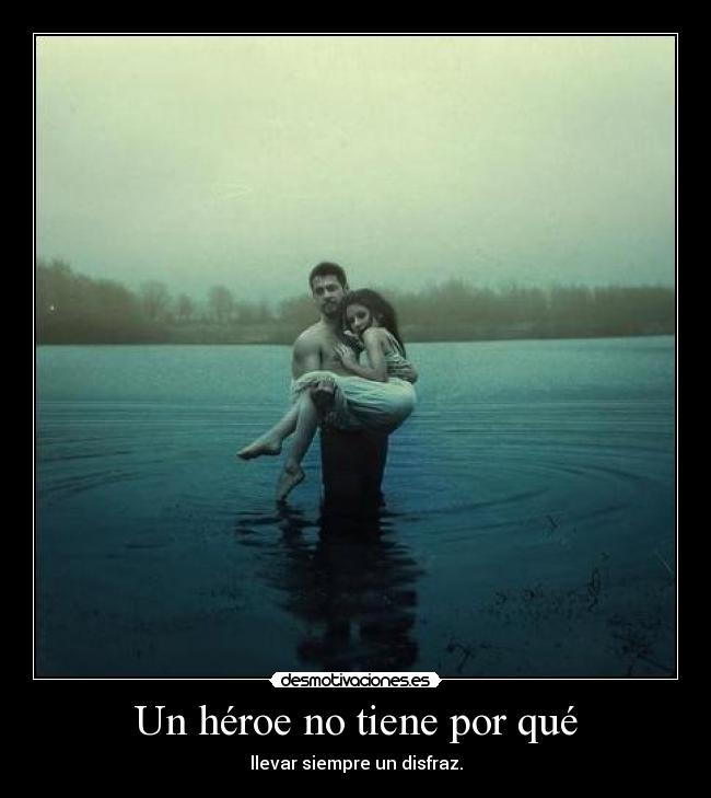 Un héroe no tiene por qué - 