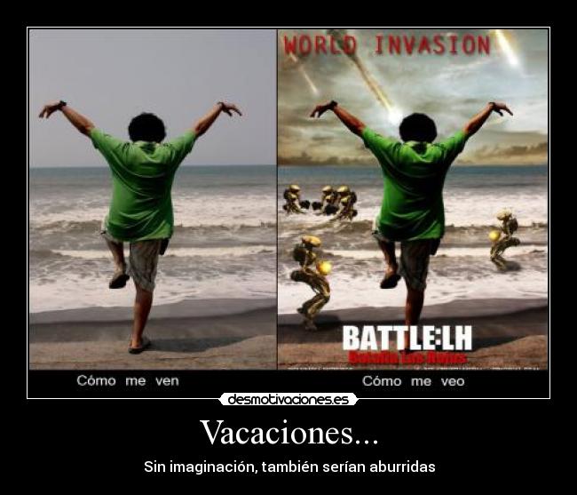 Vacaciones... - Sin imaginación, también serían aburridas